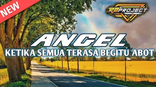 Download DJ ANGEL (KETIKA SEMUA TERASA BEGITU ABOT) BY R2 PROJECT MP3