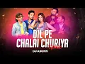 Download Lagu Dil Pe Chalai Churiya - DJ Axonn Remix | Trending Version | Sonu Nigam | Raju Kalakar