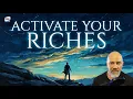 Activate Your Riches - Unlock The Quantum Code Of Abundance
