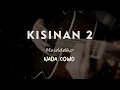Download Lagu KISINAN 2 // MASDDDHO // KARAOKE GITAR AKUSTIK NADA COWO ( MALE )