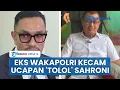 Download Lagu Eks Wakapolri Murka Kecam Ucapan Ahmad Sahroni soal 'Orang Tolol Sedunia' yang Desak DPR Bubar