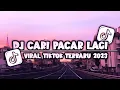 Download Lagu DJ CARI PACAR LAGI SLOW REMIX TERBARU 2023 VIRAL TIKTOK | YANG KALIAN CARI !! FULL BASS