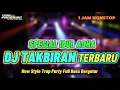 Download Lagu DJ TAKBIRAN X KATA KATA PENUTUPAN TERBARU 2025 ‼️ 1JAM NONSTOP MIDDLE NULUP KRUWEK HOREG