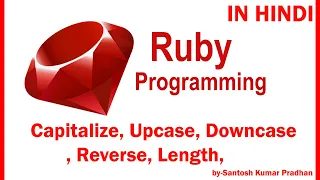 CAPITALIZE UPCASE DOWNCASE REVERSE ETC IN RUBY INHINDI 8th s