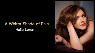 Download A Whiter Shade of Pale  //  Halie Loren  -  Lyrics MP3