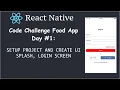 Code Challenge Food App with React Native Setup project and create UI Splash Login Screen