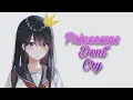 Download Lagu Princesses Don't Cry - Nightcore