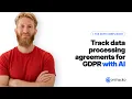 Track data processing agreements for GDPR with AI