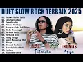 Download Lagu THOMAS ARYA FEAT ELSA PITALOKA TERBARU 2025 FULL ALBUM - DUET SLOW ROCK TERBAIK 2025 ENAK DIDENGAR