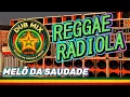 Lagu REGGAE DO MARANHÃO 2025 MELO DA SAUDADE  REGGAE LIMPO | DUB MIX STUDIO | REMIX RADIOLA |