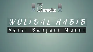 Download Wulidal Habib | Sukarol Munsyid | Karaoke Sholawat Al Banjari Murni With lyrics MP3