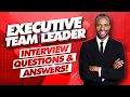 EXECUTIVE TEAM LEADER Interview Questions Answers Team Leader Job Interview Tips