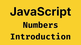 Numbers Introduction - JavaScript Course 2026