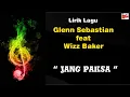 Download Lagu Glenn Sebastian feat Wizz Baker  - Jang Paksa (Lirik Lagu)