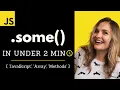 JavaScript Some in Under 2 min