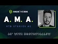 Hack The Box Stories - AMA with egotisticalSW