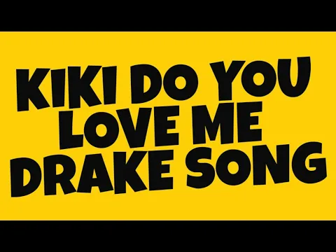 Download MP3 KIKI DO YOU LOVE ME / DRAKE LYRICS
