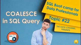COALESCE function in SQL SQL for Data Professionals Topic