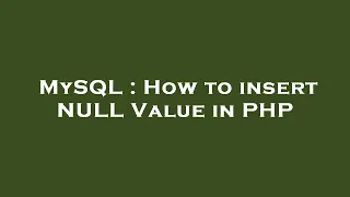 MySQL How to insert NULL Value in PHP