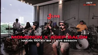 Download Asep Balon X Momonon - Hakan Tah Ku Sia (Live Session) MP3