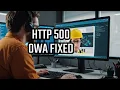 Fix HTTP 500 OWA error in a few simple steps Exchange 2019