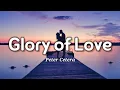 Download Lagu Peter Cetera - Glory of Love (Lyrics)