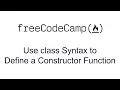 ES6 - Use class Syntax to Define a Constructor Function