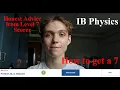 How to get a 7 in IB Physics