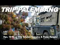 Download Lagu Eps 10 | PALEMBANG Sebelum Pulang | Road Trip Keluarga ke Pulau Bangka dan Selatan Sumatra