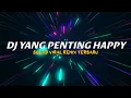 Download Lagu DJ YANG PENTING HAPPY MENGKANE VIRAL TIKTOK 2023 JEDAG JEDUG FULL BASS TERBARU