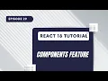 React 18 Tutorial - Components Feature