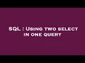 SQL Using two select in one query