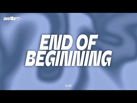 Video Thumbnail: End Of Beginning - DJO