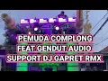 Download Lagu DJ PELAMPIASAN BY PEMUDA COMPLONG FEAT GENDUT AUDIO SUPORT DJ GAPRET RMX