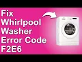Whirlpool Washer Error Code F2E6 What It Means Causes And Solutions
