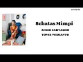 Download Lagu Angie Carvalho, Yovie Widianto - Sebatas Mimpi (lyrics)