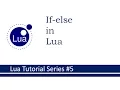 If-else Statements in Lua Lua Tutorials Series 5