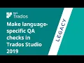 Make language-specific QA checks in Trados Studio 2019