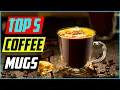 Top 5 Best Glass Coffee Mugs In 2021 Review