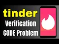 How to Tinder App Verification CODE Error Problem Solve