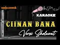 Download Lagu Karaoke Cinan Bana Versi Sholawat Nada Cowok