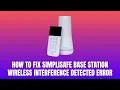 How to Fix SimpliSafe Base Station Wireless Interference Detected Error 2026