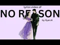 Download Lagu Lyrics video of Ryan.B, effie - No Reason (沒有理由) romanaized