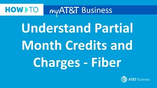 How to Understand Partial-month Credits and Charges - Fiber myAT T Business