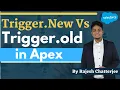 Trigger New Vs Trigger old By Rajesh Chatterjee