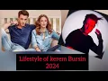 Kerem Bursin lifestyle of 2024 l Biography l Age l Hobbies l Net worth l girlfriend and more