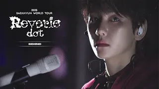 2025 BAEKHYUN WORLD TOUR 'Reverie [dot]' Behind | 백현 (BAEKHYUN)