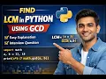 Find LCM in Python Using GCD Python Beginner Program Python Interview Question
