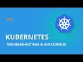 DEVOPS CLASS - 53 KUBERNETES GUI CONSOLE TROUBLESHOOTING GCP LINUX DEVOPS