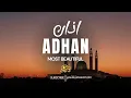 Download Lagu ONE OF THE BEST AZAN YOU WILL EVER HEAR 